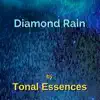 Tonal Essences - Diamond Rain - Single